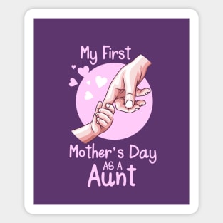 My First Mother's Day As A Aunt Shirt Happy Mother's Day 2021 Gift For Mom Birthday Celebration Sticker